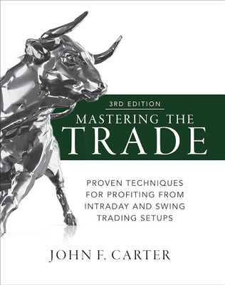 Mastering the Trade, Third Edition: Proven Techniques for Profiting from Intraday and Swing Trading Setups (English, Paperback, Carter John)(Paperback, Carter John)