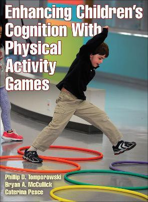 Enhancing Children's Cognition with Physical Activity Games(English, Paperback, Tomporowski Phillip D.)