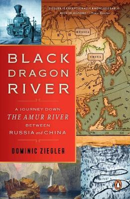 Black Dragon River(English, Paperback, Ziegler Dominic)