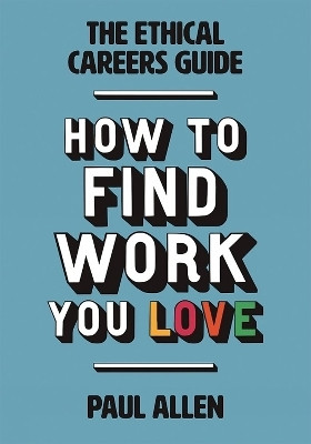The Ethical Careers Guide(English, Paperback, Allen Paul)
