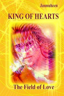 King of Hearts - The Field of Love(English, Paperback, , Jasmuheen)