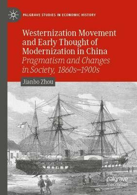 Westernization Movement and Early Thought of Modernization in China(English, Paperback, Zhou Jianbo)