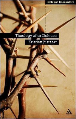 Theology After Deleuze(English, Electronic book text, Justaert Kristien Dr)