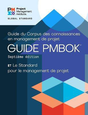 A Guide to the Project Management Body of Knowledge (PMBOK (R) Guide) - Seventh Edition and The Standard for Project Management (FRENCH)(French, Paperback, Project Management Institute)