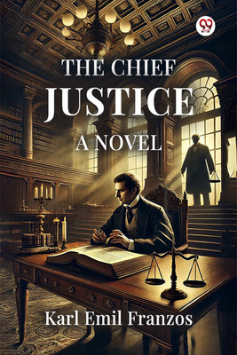 The Chief JusticeA Novel (Edition1)(English, Paperback, Franzos Karl Emil)