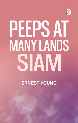 Peeps at Many Lands: Siam(Paperback, Ernest Young)