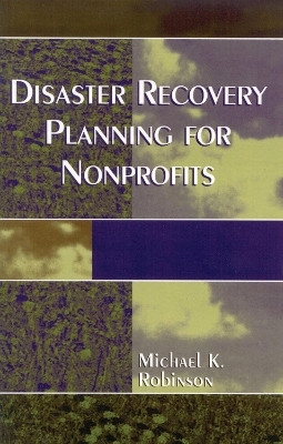 Disaster Recovery Planning for Nonprofits(English, Paperback, Robinson Michael K.)