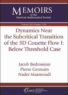 Dynamics Near the Subcritical Transition of the 3D Couette Flow I(English, Paperback, Bedrossian Jacob)