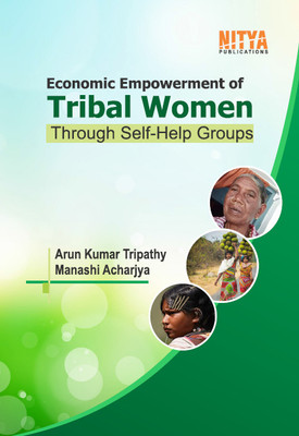 Economic Empowerment of Tribal Women Through Self-Help Groups(Paperback, Arun Kumar Tripathy, Manashi Acharjya)