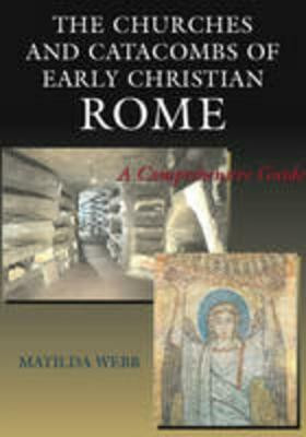 The Churches and Catacombs of Early Christian Rome(English, Hardcover, Webb Matilda)
