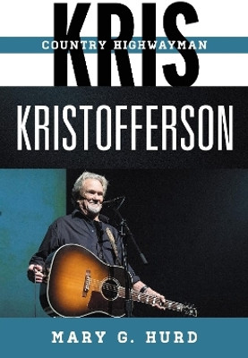 Kris Kristofferson(English, Hardcover, Hurd Mary G.)