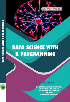 DATA SCIENCE WITH R PROGRAMMING(Paperback, Dr.CARMEL MARY BELINDA.M.J, Dr.K.NATTAR KANNAN, Dr.R.GNANAJEYARAMAN, Dr.U.ARUL, Dr.M.RAMA MOORTHY)