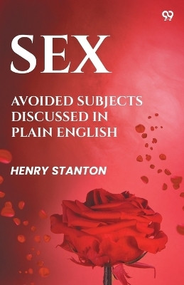 SexAvoided Subjects Discussed In Plain English (Edition1)(English, Paperback, Stanton Henry)