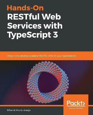 Hands-On RESTful Web Services with TypeScript 3(English, Paperback, Araujo Biharck Muniz)