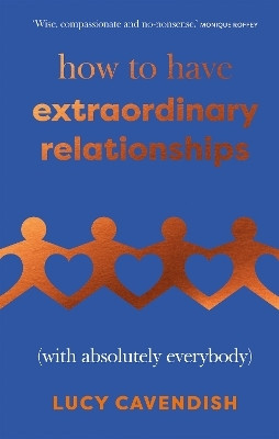 How to Have Extraordinary Relationships(English, Hardcover, Cavendish Lucy)
