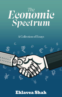 The Economic Spectrum (A collection of essays)(Paperback, Eklavea Shah)