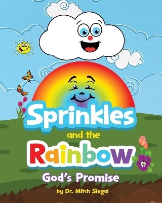 Sprinkles and the Rainbow- God's Promise(English, Paperback, Siegal Mitch)
