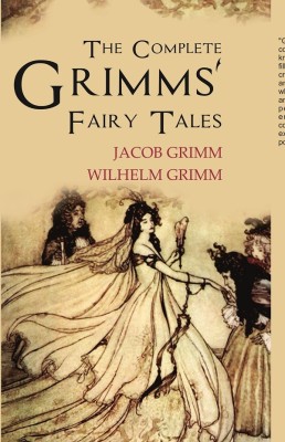 The Complete Grimms' Fairy Tales(Paperback, Jacob Grimm, Wilhelm Grimm)