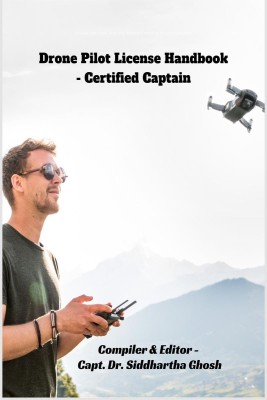 Drone Pilot License Handbook - Certified Captain(English, Paperback, Capt. Dr. Siddhartha Ghosh)