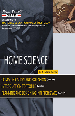 Home Science - B.A. 4th Semester | Communication and Extension MJC-5 | Introduction to Textile MJC-6 | Planning and Designing Interior Space MJC-7 Syllabus According to NEP FYUGP 1 Edition(Paperback, Dr. Meena Kumari, Meera Goyal) Home Science - B.A. 4th Semester | Communication and Extension MJC-5 | Introduction to Textile MJC-6 | Planning and Designing Interior Space MJC-7 Syllabus According to NEP FYUGP 1 Edition(Paperback, Dr. Meena Kumari, Meera Goyal)