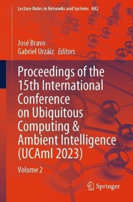Proceedings of the 15th International Conference on Ubiquitous Computing & Ambient Intelligence (UCAmI 2023)(English, Paperback, unknown)
