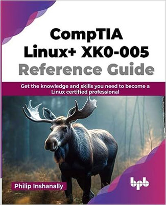 CompTIA Linux+ XK0-005 Reference Guide(English, Paperback, Inshanally Philip)