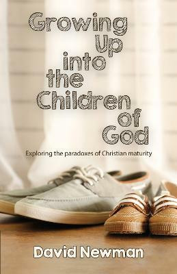 Growing Up into the Children of God(English, Paperback, Newman David)