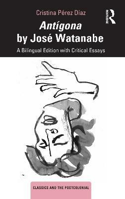 Antigona by Jose Watanabe(English, Paperback, Perez Diaz Cristina)