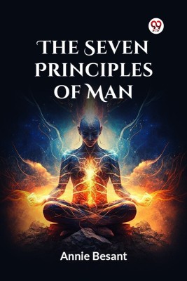 The Seven Principles Of Man(Paperback, Annie Besant)