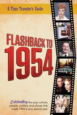 Flashback to 1954 - Celebrating the pop culture, people, politics, and places.(English, Paperback, Bradforsand-Tyler B)