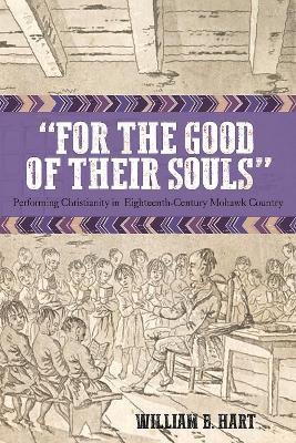 For the Good of Their Souls(English, Hardcover, Hart William B.)