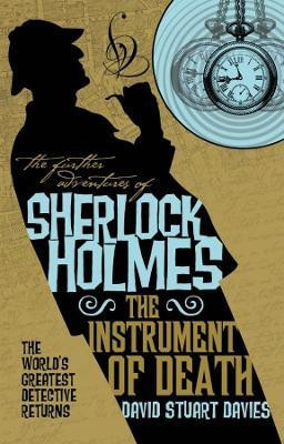 The Further Adventures of Sherlock Holmes - The Instrument of Death(English, Paperback, Davies David Stuart)