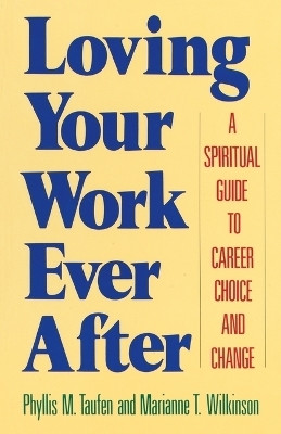 Loving Your Work Ever After(English, Paperback, Wilkinson Marianne T.)