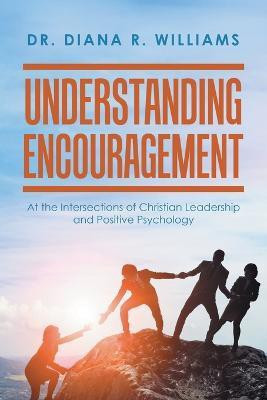 Understanding Encouragement(English, Paperback, Williams Diana R Dr)