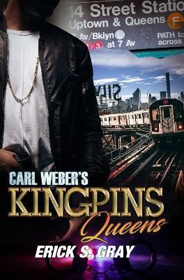 Carl Weber's Kingpins: Queens(English, Paperback, Gray ErickS.)