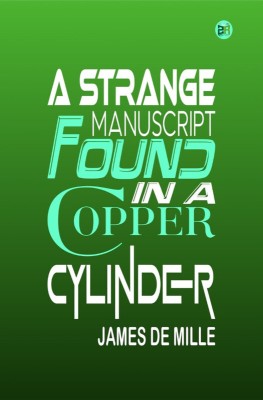 A Strange Manuscript Found in a Copper Cylinder(Paperback, James De Mille)