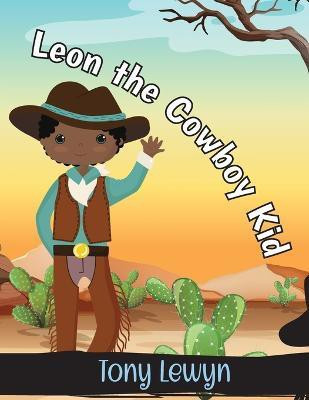 Leon the Cowboy Kid(English, Paperback, Lewyn Tony)
