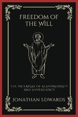 Freedom of the Will(English, Paperback, Edwards Jonathan)