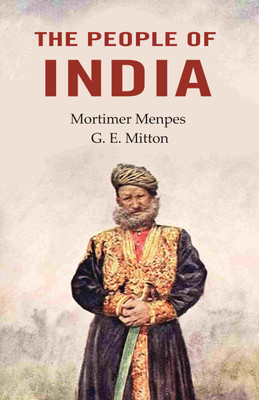 The People of India [Hardcover](Hardcover, Mortimer Menpes, G. E. Mitton)