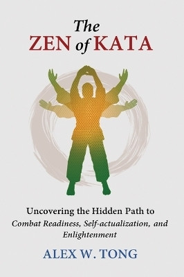 The Zen of Kata(English, Hardcover, W Tong Alex)