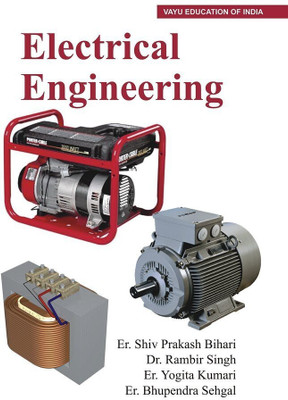 Electrical Engineering(English, Paperback, Er. Shiv Prakash Bihari, Dr. Rambir Singh, Er. Yogita Kumarim, Er. Bhupendra Sehgal)