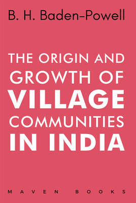 The Origin and Growth of VILLAGE COMMUNITIES IN INDIA(English, Paperback, Badenpowell B H)