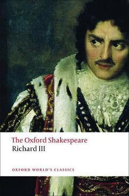 The Tragedy of King Richard III: The Oxford Shakespeare(English, Paperback, Shakespeare William)