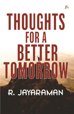 Thoughts for a Better Tomorrow(English, Paperback, Jayaraman R.)