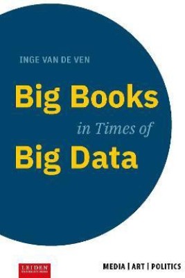 Big Books in Times of Big Data(English, Paperback, Ven Inge van de)