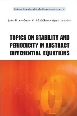 Topics On Stability And Periodicity In Abstract Differential Equations(English, Hardcover, Liu James H)