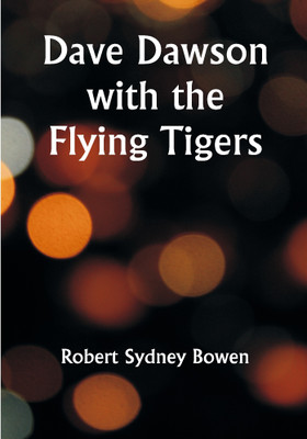 Dave Dawson with the Flying Tigers(Paperback, Robert Sydney Bowen)