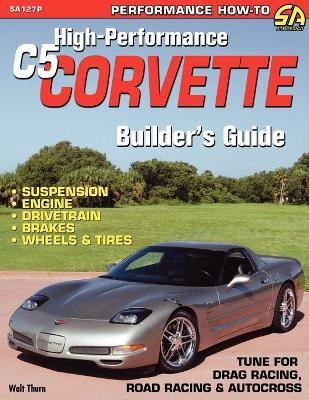 High-Performance C5 Corvette Builder's Guide(English, Paperback, Thurn Walt)