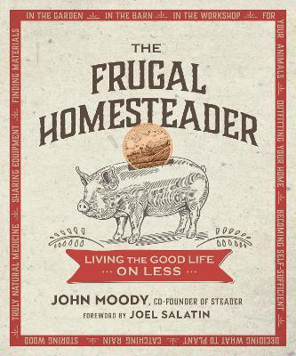 The Frugal Homesteader(English, Paperback, Moody John)