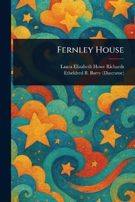 Fernley House(English, Paperback, Richards Laura Elizabeth Howe)